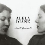 alela-diane-about-farewell
