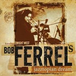 bob-ferrel-jazztopian-dream